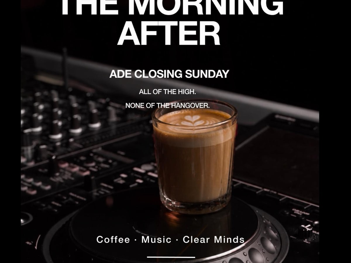 THE MORNING AFTER: ADE Edition